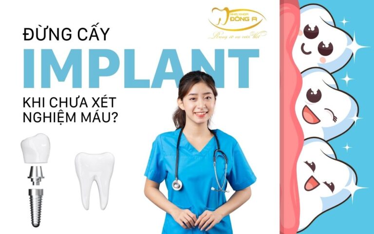 cấy implant khi chưa xét nghiệm